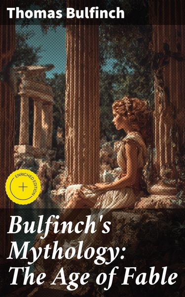 Produktbild: Bulfinch's Mythology: The Age of Fable