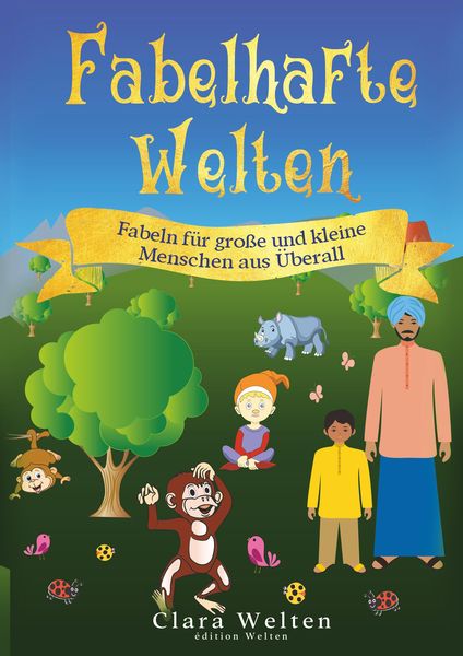 Fabelhafte Welten - Fabeln für große und kleine Menschen aus Überall, Paperback von Clara Welten, Édition Welten, 9783981795752