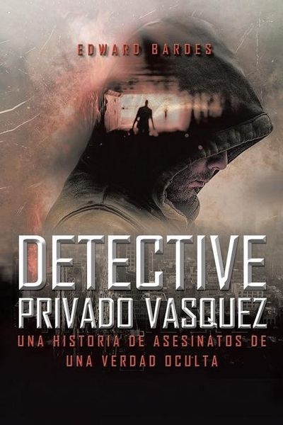 Produktbild: Detective Privado V&aacute;squez: Una Historia de Asesinatos de Una Verdad Oculta