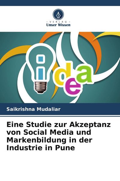 Produktbild: Eine Studie zur Akzeptanz von Social Media und Markenbildung in der Industrie in Pune