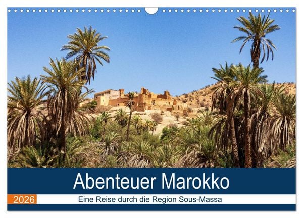Produktbild: Abenteuer Marokko - eine Reise durch die Region Sous-Massa (Wandkalender 2026 DIN A3 quer), CALVENDO Monatskalender