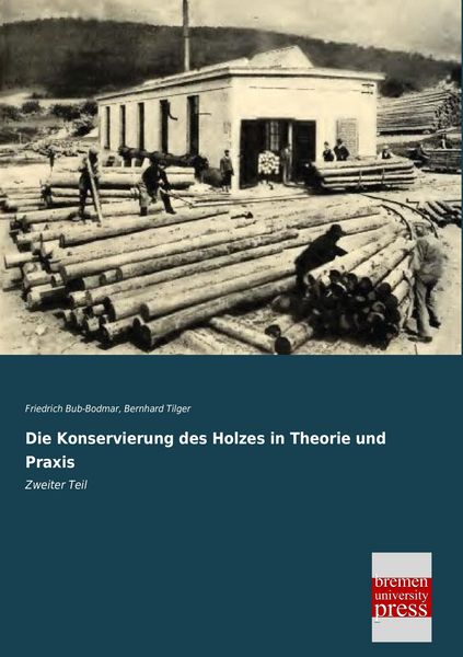 Produktbild: Die Konservierung des Holzes in Theorie und Praxis