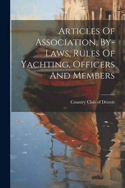 Produktbild: Articles Of Association, By-laws, Rules Of Yachting, Officers And Members