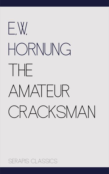 Produktbild: The Amateur Cracksman (Serapis Classics)