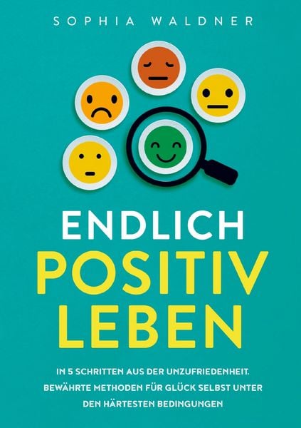 Endlich positiv leben, Taschenbuch von Sophia Waldner, Inner Insights, 9789403790916
