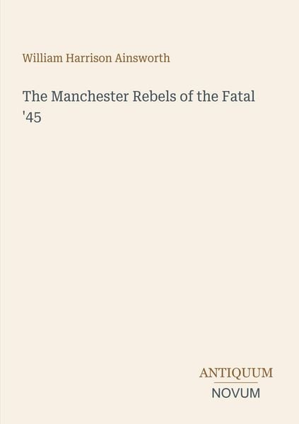 Produktbild: The Manchester Rebels of the Fatal '45