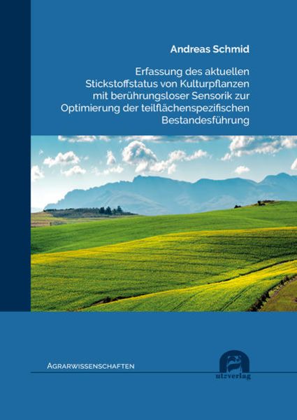 Erfassung des aktuellen Stickstoffstatus von Kulturpflanzen mit berührungsloser Sensorik zur Optimierung der teilflächenspezifischen Bestandesführung,