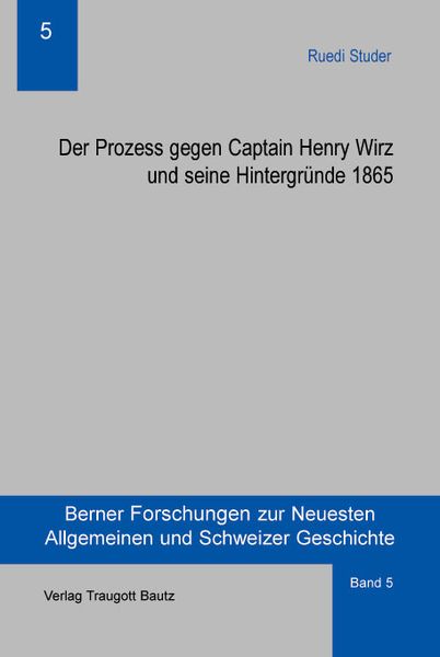 Produktbild: Der Prozess gegen Captain Henry Wirz und seine Hintergr&uuml;nde 1865