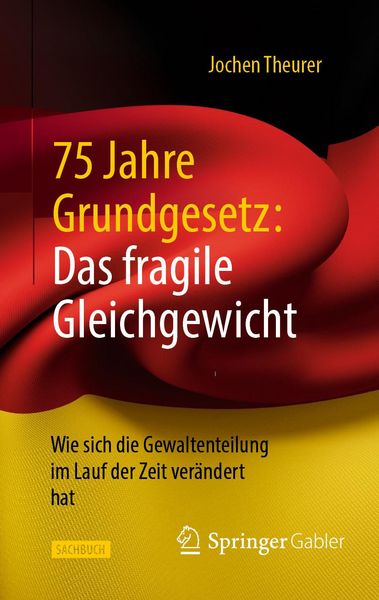 Produktbild: 75 Jahre Grundgesetz: Das fragile Gleichgewicht