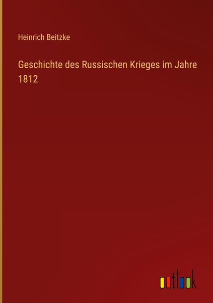 Produktbild: Geschichte des Russischen Krieges im Jahre 1812
