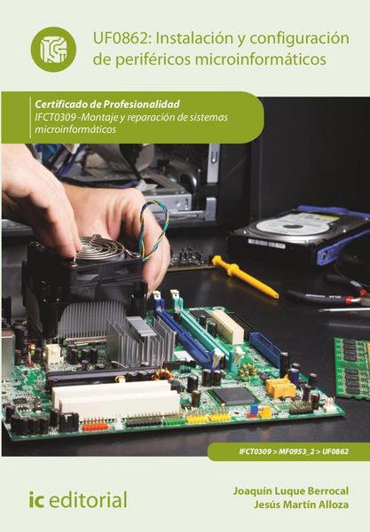 Produktbild: Instalaci&oacute;n y configuraci&oacute;n de perif&eacute;ricos microinform&aacute;ticos. IFCT0309