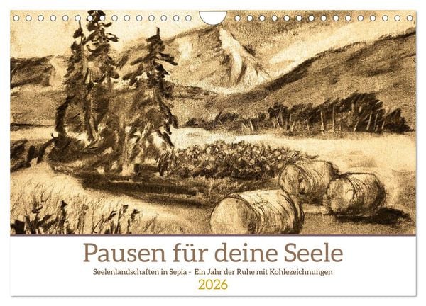 Pausen für deine Seele - Seelenlandschaften in Sepia - Ein Jahr der Ruhe mit Kohlezeichnungen (Wandkalender 2026 DIN A4 quer), CALVENDO Monatskalender