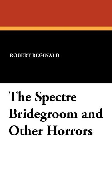 Produktbild: The Spectre Bridegroom and Other Horrors