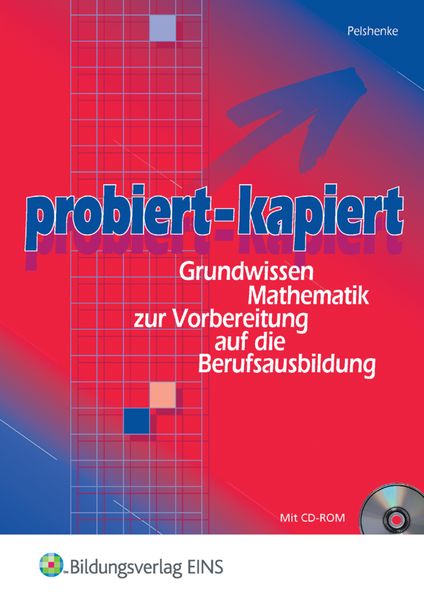 Produktbild: probiert - kapiert: Grundwissen Mathematik zur Vorbereitung auf die Berufsausbildung