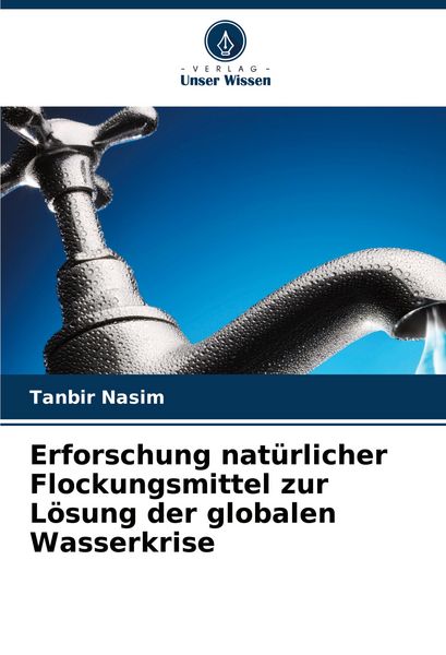 Produktbild: Erforschung nat&uuml;rlicher Flockungsmittel zur L&ouml;sung der globalen Wasserkrise