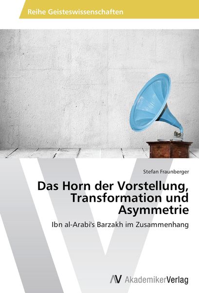 Produktbild: Das Horn der Vorstellung, Transformation und Asymmetrie