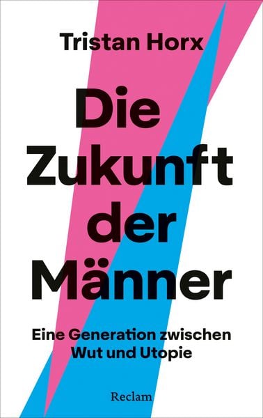 Produktbild: Die Zukunft der M&auml;nner. Eine Generation zwischen Wut und Utopie