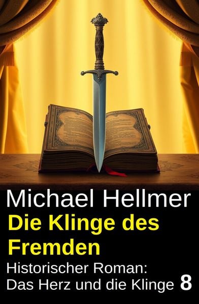 Produktbild: Die Klinge des Fremden: Historischer Roman: Das Herz und die Klinge 8