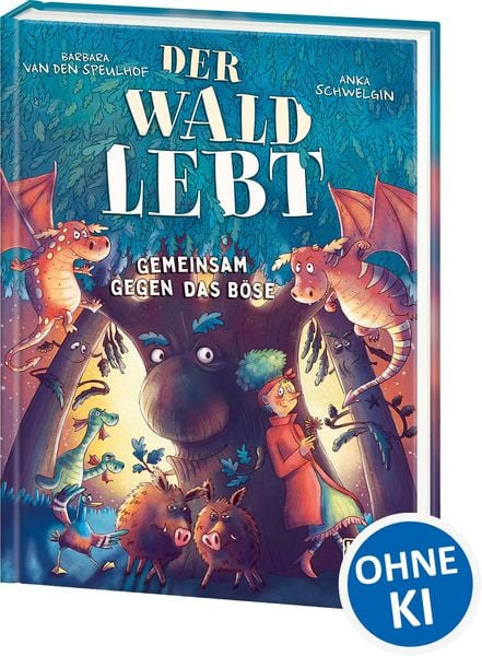Der Wald lebt! (Band 1) - Gemeinsam gegen das Böse, Gebundene Ausgabe von Barbara van den Speulhof, Loewe, 9783743217942