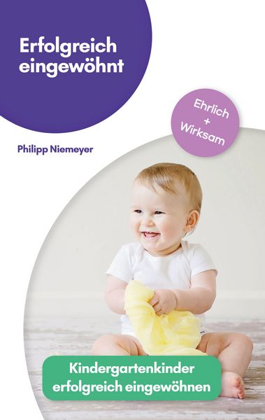 Erfolgreich eingewöhnt, Taschenbuch von Philipp Niemeyer, BoD – Books on Demand, 9783743116900