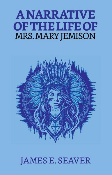 Produktbild: A Narrative Of The Life Of Mrs. Mary Jemison