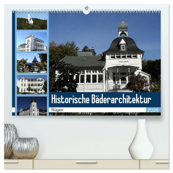 Historische Bäderarchitektur Rügen (hochwertiger Premium Wandkalender 2026 DIN A2 quer), Kunstdruck in Hochglanz