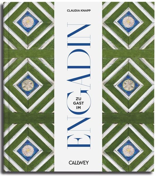 Zu Gast im Engadin, Gebundene Ausgabe von Claudia Knapp, Callwey, 9783766726728