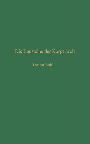 Die Bausteine der Körperwelt, Taschenbuch von Theodor Wulf, Springer Berlin, 9783662419786