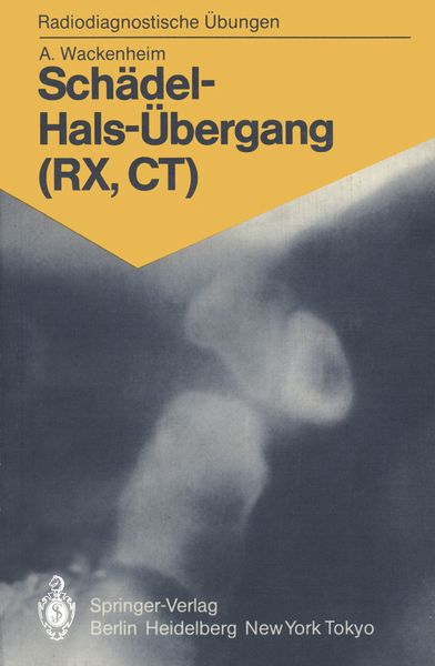 Schädel-Hals-Übergang (RX, CT), Taschenbuch von Auguste Wackenheim, Springer Berlin, 9783540153917