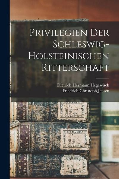 Produktbild: Privilegien Der Schleswig-holsteinischen Ritterschaft