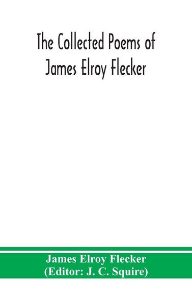 Produktbild: The Collected Poems Of James Elroy Flecker