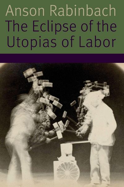 Produktbild: The Eclipse of the Utopias of Labor