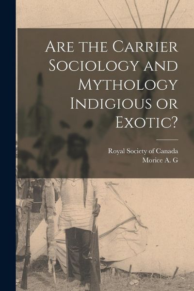 Produktbild: Are the Carrier Sociology and Mythology Indigious or Exotic?