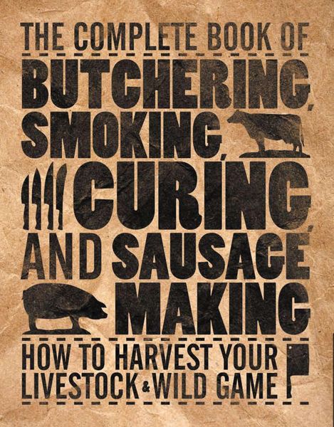 Produktbild: The Complete Book of Butchering, Smoking, Curing, and Sausage Making