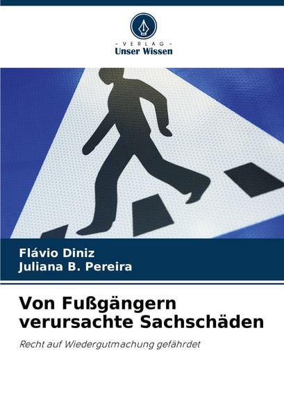 Von Fußgängern verursachte Sachschäden, Taschenbuch von Flávio Diniz , Juliana B. Pereira, Verlag Unser Wissen, 9786207245246
