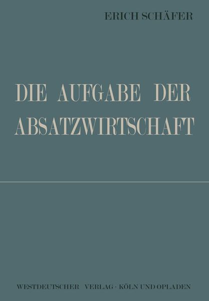 Produktbild: Die Aufgabe der Absatzwirtschaft
