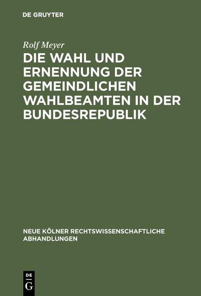 Produktbild: Die Wahl und Ernennung der gemeindlichen Wahlbeamten in der Bundesrepublik