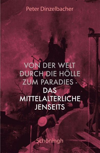 Produktbild: Von der Welt durch die H&ouml;lle zum Paradies - das mittelalterliche Jenseits