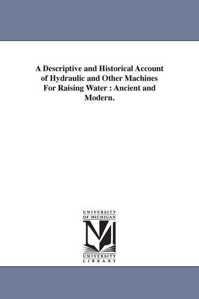 Produktbild: A Descriptive and Historical Account of Hydraulic and Other Machines For Raising Water