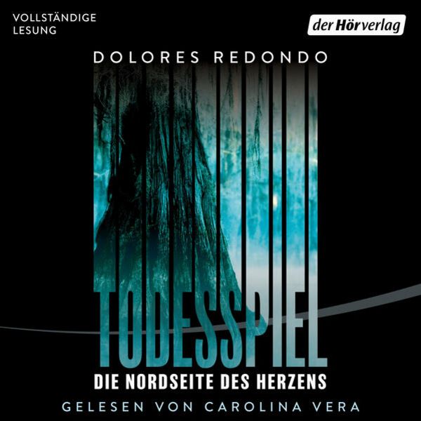Todesspiel. Die Nordseite des Herzens - Dolores Redondo, Audio, 9783844547498