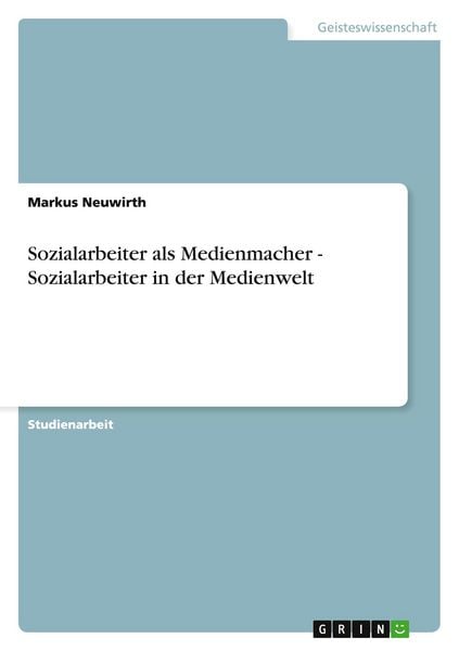 Produktbild: Sozialarbeiter als Medienmacher - Sozialarbeiter in der Medienwelt