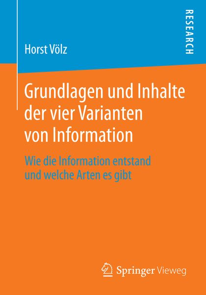 Grundlagen und Inhalte der vier Varianten von Information, Taschenbuch von Horst Völz, Springer Fachmedien Wiesbaden GmbH, 9783658064068