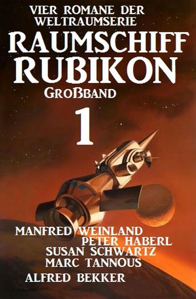 Produktbild: Großband Raumschiff Rubikon 1 - Vier Romane der Weltraumserie