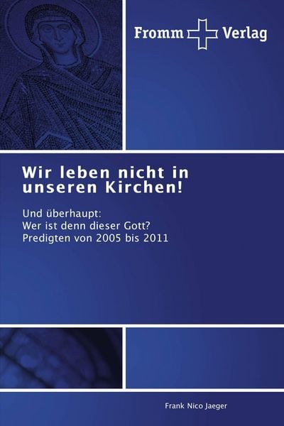 Wir leben nicht in unseren Kirchen!, Taschenbuch von Frank Nico Jaeger, Fromm Verlag, 9783841601568