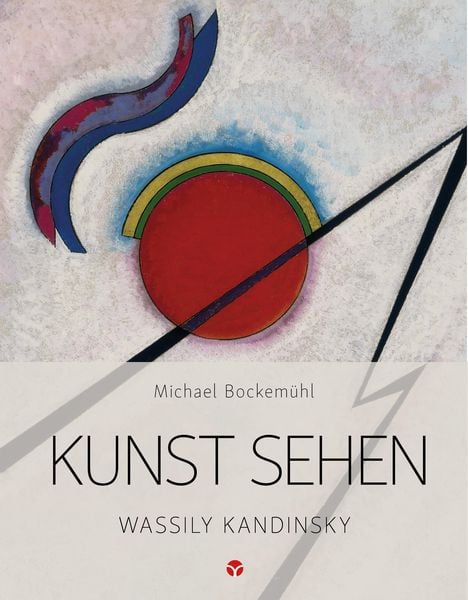 Kunst sehen - Wassily Kandinsky, Taschenbuch von Michael Bockemühl, Info 3, 978-3-95779-069-9