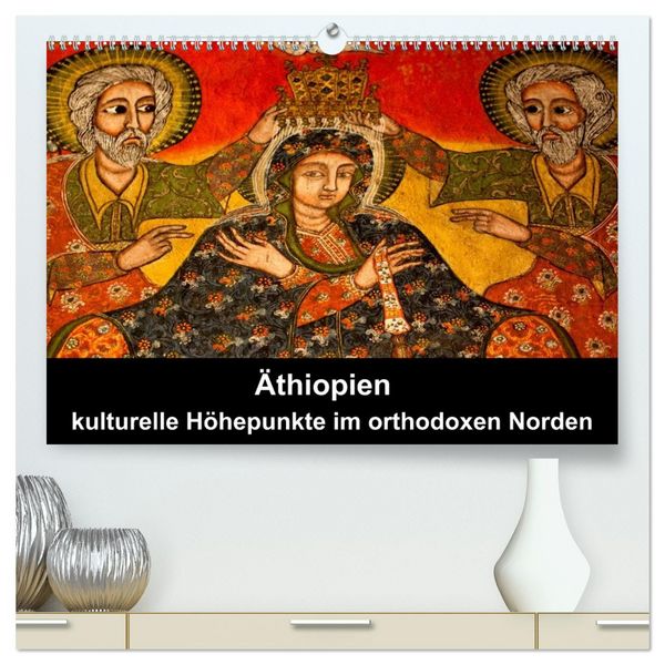 Äthiopien - kulturelle Höhepunkte im orthdoxen Norden (hochwertiger Premium Wandkalender 2026 DIN A2 quer), Kunstdruck in Hochglanz