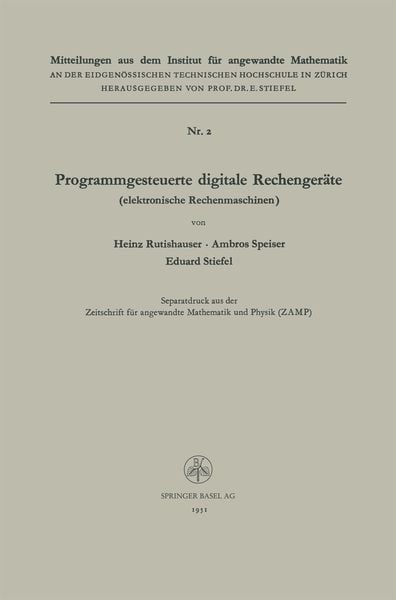 Programmgesteuerte digitale Rechengeräte (elektronische Rechenmaschinen), Taschenbuch von Heinz Rutishauser , Ambros P. Speiser , Eduard Ludwig