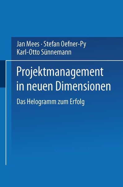 Projektmanagement in neuen Dimensionen, Taschenbuch von Jan Mees, Betriebswirtschaftlicher Verlag Gabler, 9783409187268