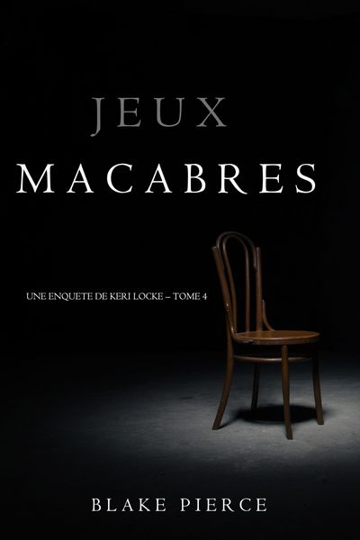 Produktbild: Jeux Macabres (Une Enqu&ecirc;te de Keri Locke - Tome 4)