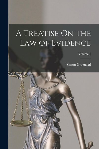 Produktbild: A Treatise On the Law of Evidence; Volume 1
